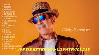 JOSSIE ESTEBAN & La Patrulla 15 Sus  Éxitos