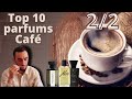 2me partie  top 10 parfums caf 