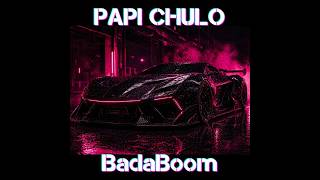 BadaBoom - PAPI CHULO | CAR BASS
