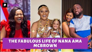 Nana Ama McBrown's life, her husband, Baby Maxin, her movies and many more...