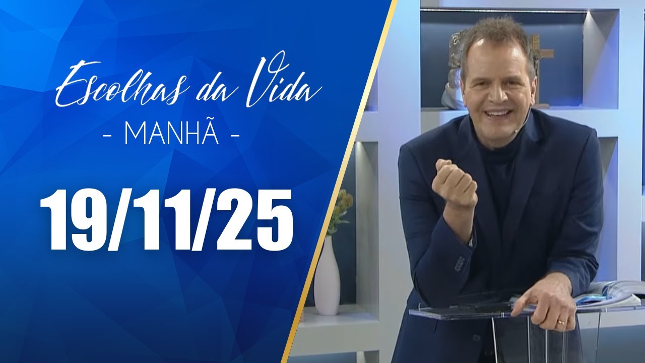 Escolhas Da Vida - Matutino | 19/11/25 | Dalcides Biscalquin