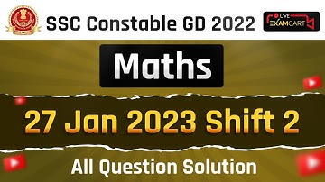 SSC CONSTABLE GD 2022 | MATHS ALL QUESTION SOLUTION | 27-JAN-2023-SHIFT-2 | EXAMCART LIVE