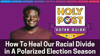 How to Heal Our Racial Divide