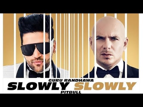 SLOWLY SLOWLY SONG  Guru Randhawa ft Pitbull  Bhushan K  DJ Shadow Blackout Vee DJ MoneyWillz