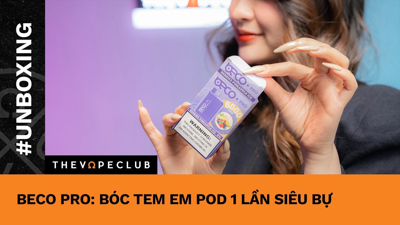 POD 1 LẦN VÀ CUỘC ĐUA NHÃN HÀNG NÀO NHIỀU HƠI HƠN - BÓC TEM BECO PRO 6000 PUFFS