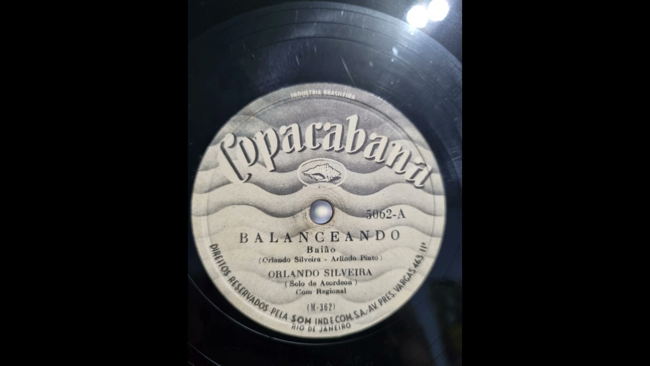 Balanceando - Baião (Arlindo Pinto/Orlando Silveira) - Disco 5062-A - Lançamento: Março 1953