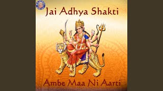 Jai Adhya Shakti - Ambe Maa Ni Aarti