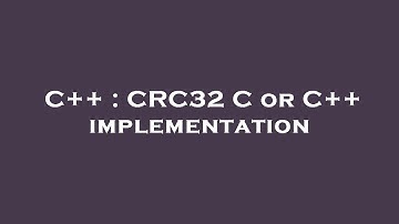 C++ : CRC32 C or C++ implementation