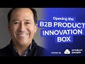  opening the b2b product innovation black box with daniel elizalde