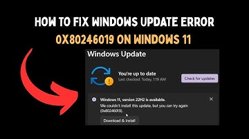 How To Fix Windows Update Error 0x80246019 On Windows 11