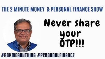 NEVER Share your OTP with anyone!