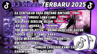 Dj Tik Tok Terbaru 2026dj Sa Ceritakan Pada Bintang Bintang  Jauh Ko Pergidj Jangan Tunggu Lama