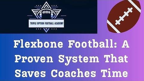 Flexbone Football: A Proven System That Saves Coaches Time