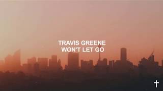 Travis Greene - Won't Let Go(Lyric video)