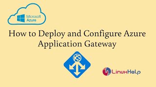 How to Deploy and Configure Azure Application Gateway