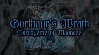 GORTHAUR'S WRATH \\ Paroxysms of Madness