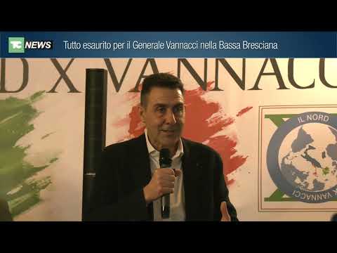 Video Tutto esaurito per il Generale Vannacci nella Bassa Bresciana