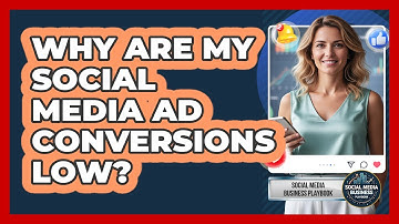 Why Are My Social Media Ad Conversions Low?
