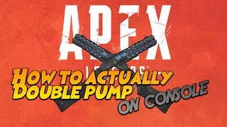 How to properly double pump on Apex Legends Console
