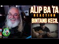 Alip Ba Ta Reaction - Bintang Kecil - First Time Hearing - Requested