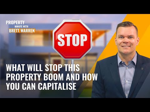 What Will Stop This Property Boom and How You Can Capitalise