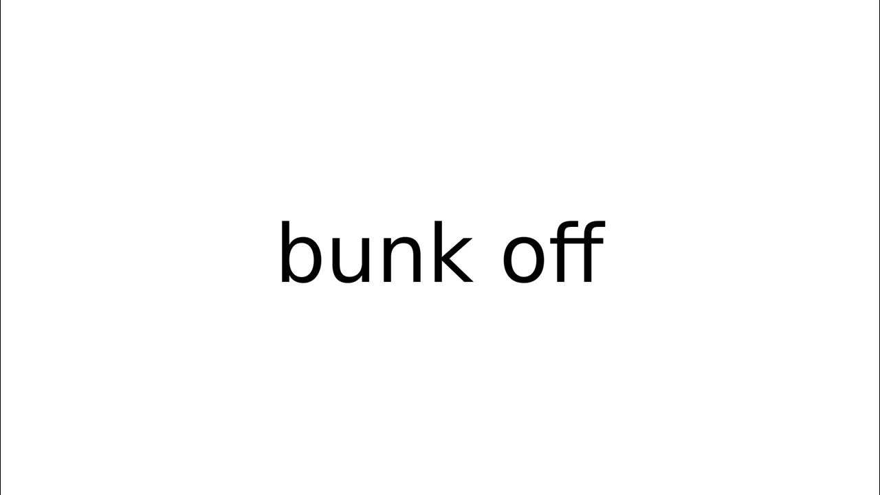 bunk-off-phrasalverbs-phrasalverb-english-meaning-meanings