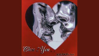 Close 2 You Pt 2