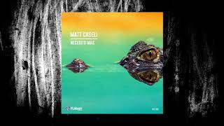 Matt Caseli - Necesito Mas