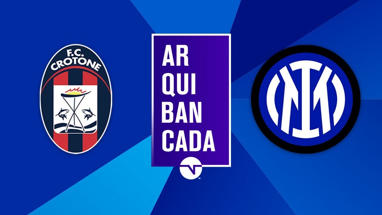 CROTONE X INTER DE MILÃO (NARRAÇÃO AO VIVO) – CAMPEONATO ITALIANO