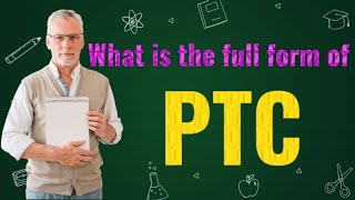 PTC Full form | PTC ki Full form ||PTC Ka art kya hai || What is the full form of PTC | Mohammad JEE PTC Full form | PTC ki Full form ||PTC Ka art kya hai || What is the full form of PTC | Mohammad JEE
