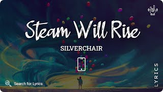 Silverchair - Steam Will Rise (Lyrics video for Mobile)
