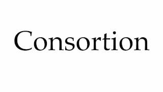 How To Pronounce Consortion