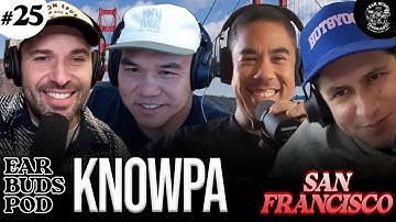 Ear Buds Podcast Episode #25 | With Knowpa Slaps (San Francisco) - Cookin’ Up the Culture