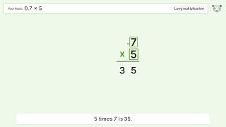 0.7 x 5 Long Multiplication - Step-by-Step