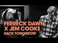 Ferreck dawn x jem cooke  back tomorrrow single launch stream