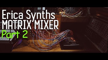 Erica Synths Matrix Mixer - Part 2