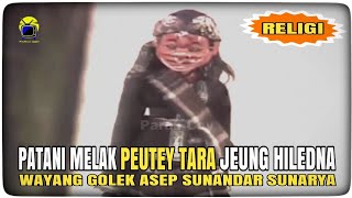 Patani Melak Peutey Tara Jeung Hiledna Wayang Golek Asep Sunandar Sunarya Youtube