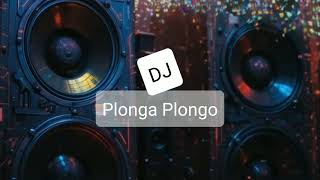 Download Lagu DJ Plonga Plongo MP3
