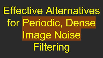 Effective Alternatives for Periodic, Dense Image Noise Filtering