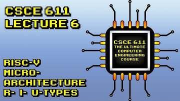 CSCE 611 Fall 2021 Lecture 6:  RISC-V Microarchitecture 1