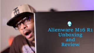 Alienware M16R1 Unboxing and Review.  GOOD!!! BUT IT'S GOING BACK!!!