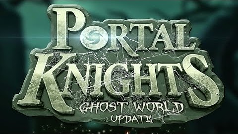 Portal Knights - Ghostworld Update
