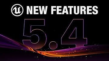Unreal Engine 5.4 New Features! Everything New in UE5.4