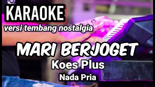 Mari Berjoget  Koes Plus  Karaoke Nostalgia Nada Pria  Lirik