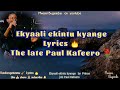 Ekyaali ekintu kyange Lyrics by Paul kafeero #Mwamibugembe #kadongokamu #ugandanmusic