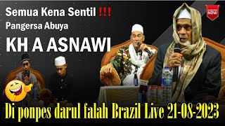 Semua Kena Sentil Abuya Kh A Asnawi Nurul Muhtar | Di ponpes darul falah Brazil 21-08-2023 @ANPROTV