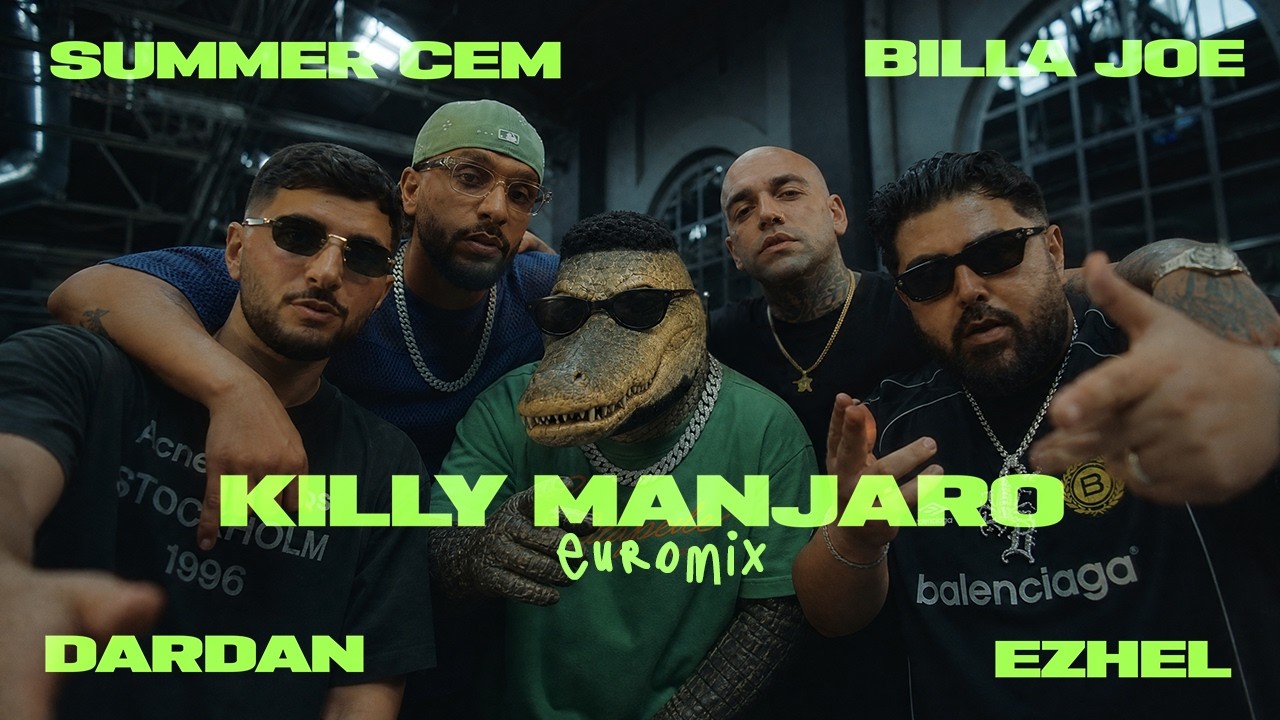 SUMMER CEM x BILLA JOE x DARDAN x EZHEL - KILLY MANJARO EUROMIX (Official Video)