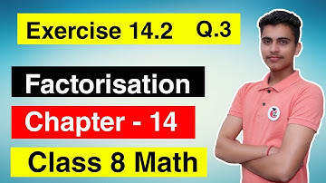Class 8 Maths Chapter 14 Exercise 14.2 ( Q.3 ) Solution of Factorisation NCERT English Medium