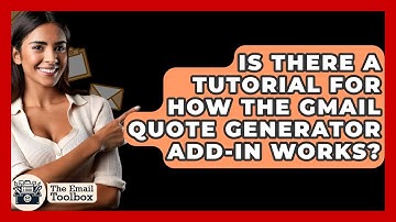 Is There A Tutorial For How The Gmail Quote Generator Add-in Works? - TheEmailToolbox.com