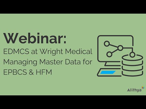 EDMCS at Wright Medical: Managing Master Data for EPBCS & HFM